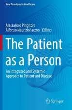 The Patient as a Person: An Integrated and Systemic Approach to Patient and Disease