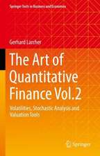 The Art of Quantitative Finance Vol.2: Volatilities, Stochastic Analysis and Valuation Tools