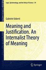 Meaning and Justification. An Internalist Theory of Meaning