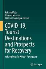 COVID-19, Tourist Destinations and Prospects for Recovery: Volume Two: An African Perspective