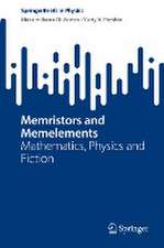 Memristors and Memelements: Mathematics, Physics and Fiction