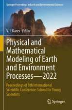 Physical and Mathematical Modeling of Earth and Environment Processes—2022: Proceedings of 8th International Scientific Conference-School for Young Scientists