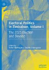 Electoral Politics in Zimbabwe, Volume I: The 2023 Election and Beyond