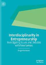 Interdisciplinarity in Entrepreneurship: Investigating Issues and Debates with New Lenses