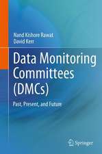 Data Monitoring Committees (DMCs): Past, Present, and Future