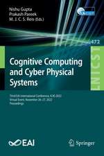 Cognitive Computing and Cyber Physical Systems: Third EAI International Conference, IC4S 2022, Virtual Event, November 26-27, 2022, Proceedings