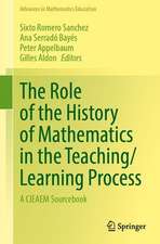 The Role of the History of Mathematics in the Teaching/Learning Process: A CIEAEM Sourcebook