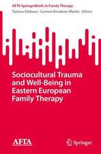 Sociocultural Trauma and Well-Being in Eastern European Family Therapy