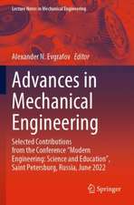 Advances in Mechanical Engineering: Selected Contributions from the Conference “Modern Engineering: Science and Education”, Saint Petersburg, Russia, June 2022