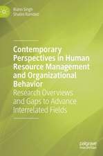 Contemporary Perspectives in Human Resource Management and Organizational Behavior: Research Overviews and Gaps to Advance Interrelated Fields