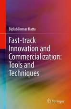 Fast-Track Innovation and Commercialization: Tools and Techniques