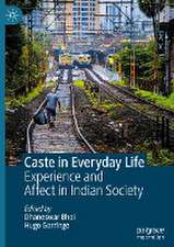 Caste in Everyday Life: Experience and Affect in Indian Society