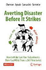 Averting Disaster Before It Strikes: How to Make Sure Your Subordinates Warn You While There is Still Time to Act