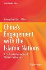 China’s Engagement with the Islamic Nations: A Clash or Collaboration of Modern Civilisation?