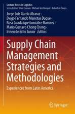 Supply Chain Management Strategies and Methodologies: Experiences from Latin America