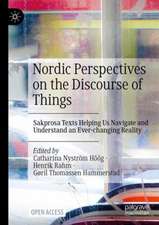 Nordic Perspectives on the Discourse of Things: Sakprosa Texts Helping Us Navigate and Understand an Ever-changing Reality