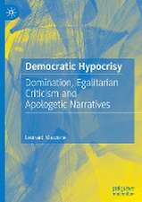 Democratic Hypocrisy: Domination, Egalitarian Criticism and Apologetic Narratives