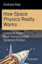 How Space Physics Really Works: Lessons from Well-Constructed Science Fiction