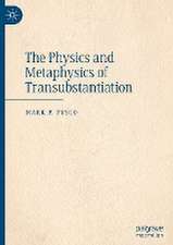 The Physics and Metaphysics of Transubstantiation