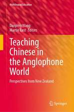 Teaching Chinese in the Anglophone World: Perspectives from New Zealand