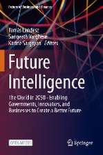 Future Intelligence: The World in 2050 - Enabling Governments, Innovators, and Businesses to Create a Better Future