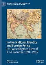 Indian National Identity and Foreign Policy: Re-Evaluating the Career of K. M. Pannikar (1894–1963)