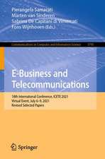 E-Business and Telecommunications: 18th International Conference, ICETE 2021, Virtual Event, July 6–9, 2021, Revised Selected Papers