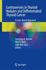 Controversies in Thyroid Nodules and Differentiated Thyroid Cancer: A Case-Based Approach