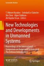 New Technologies and Developments in Unmanned Systems: Proceedings of the International Symposium on Unmanned Systems and The Defense Industry 2022