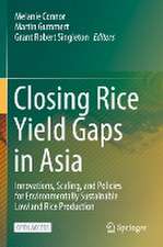 Closing Rice Yield Gaps in Asia: Innovations, Scaling, and Policies for Environmentally Sustainable Lowland Rice Production