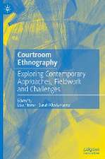 Courtroom Ethnography: Exploring Contemporary Approaches, Fieldwork and Challenges