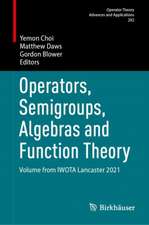 Operators, Semigroups, Algebras and Function Theory: Volume from IWOTA Lancaster 2021