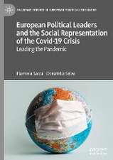 European Political Leaders and the Social Representation of the Covid-19 Crisis: Leading the Pandemic