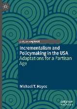 Incrementalism and Policymaking in the USA: Adaptations for a Partisan Age