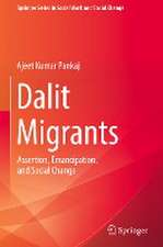 Dalit Migrants: Assertion, Emancipation, and Social Change