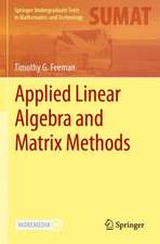 Applied Linear Algebra and Matrix Methods
