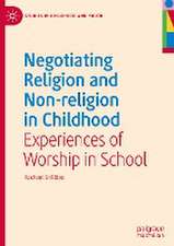 Negotiating Religion and Non-religion in Childhood: Experiences of Worship in School