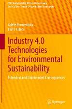 Industry 4.0 Technologies for Environmental Sustainability: Intended and Unintended Consequences