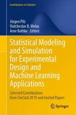 Statistical Modeling and Simulation for Experimental Design and Machine Learning Applications: Selected Contributions from SimStat 2019 and Invited Papers