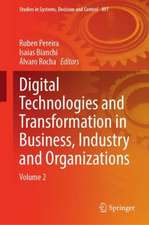 Digital Technologies and Transformation in Business, Industry and Organizations: Volume 2