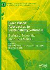 Place Based Approaches to Sustainability Volume II: Business, Economic, and Social Models