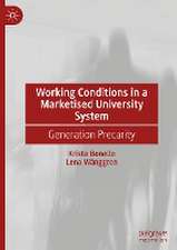 Working Conditions in a Marketised University System: Generation Precarity