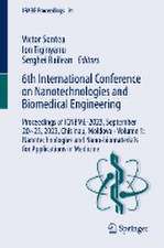 6th International Conference on Nanotechnologies and Biomedical Engineering: Proceedings of ICNBME-2023, September 20–23, 2023, Chisinau, Moldova - Volume 1: Nanotechnologies and Nano-biomaterials for Applications in Medicine