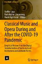 Classical Music and Opera During and After the COVID-19 Pandemic: Empirical Research on the Digital Transformation of Socio-cultural Institutions and Aesthetic Forms