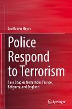 Police Respond to Terrorism: Case Studies from India, France, Belgium, and England