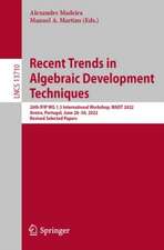 Recent Trends in Algebraic Development Techniques: 26th IFIP WG 1.3 International Workshop, WADT 2022, Aveiro, Portugal, June 28–30, 2022, Revised Selected Papers