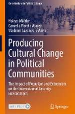 Producing Cultural Change in Political Communities: The Impact of Populism and Extremism on the International Security Environment