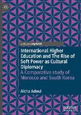 International Higher Education and The Rise of Soft Power as Cultural Diplomacy