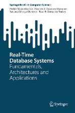 Real-Time Database Systems: Fundamentals, Architectures and Applications