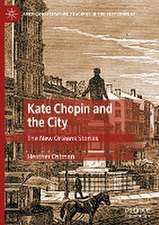 Kate Chopin and the City: The New Orleans Stories